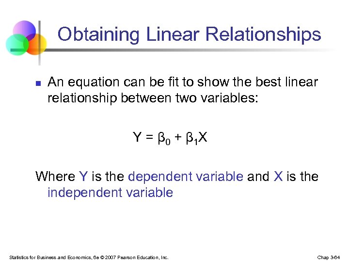 Obtaining Linear Relationships n An equation can be fit to show the best linear