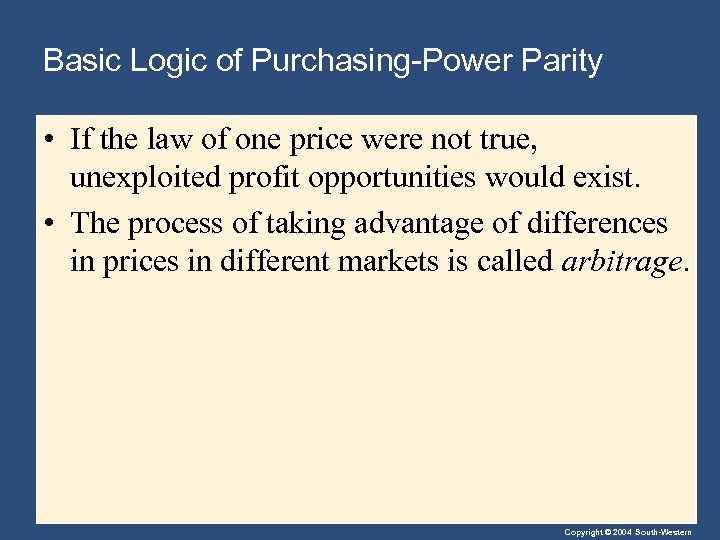Basic Logic of Purchasing-Power Parity • If the law of one price were not
