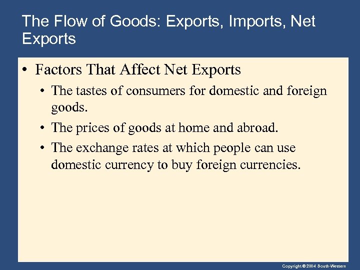 The Flow of Goods: Exports, Imports, Net Exports • Factors That Affect Net Exports