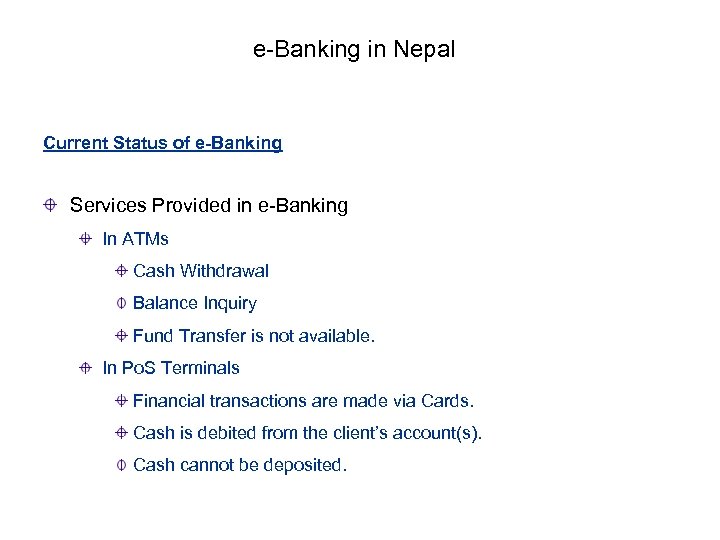e-Banking in Nepal Current Status of e-Banking Services Provided in e-Banking In ATMs Cash