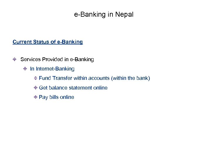 e-Banking in Nepal Current Status of e-Banking Services Provided in e-Banking In Internet-Banking Fund