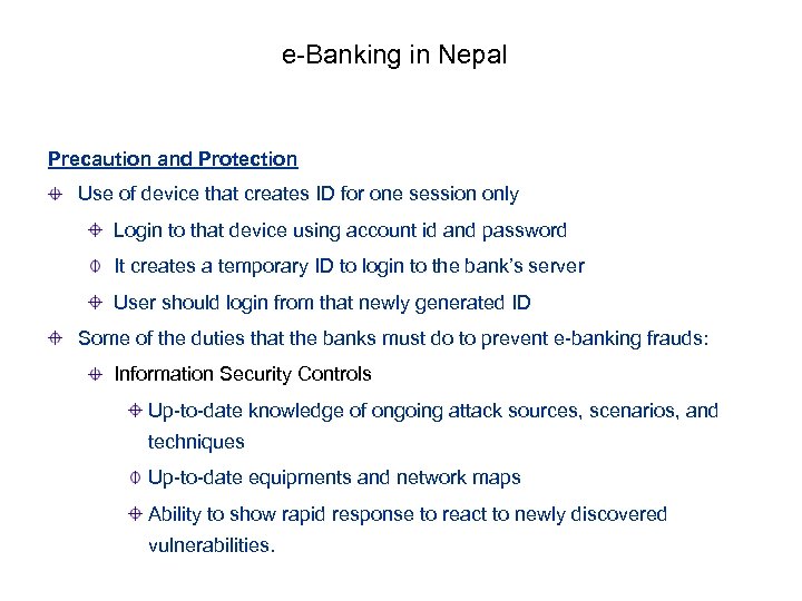 e-Banking in Nepal Precaution and Protection Use of device that creates ID for one