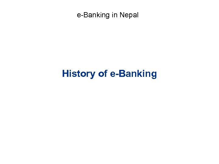 e-Banking in Nepal History of e-Banking 