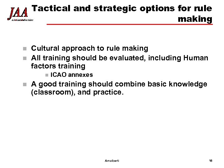 Tactical and strategic options for rule making ointviation A A uthorities n n Cultural