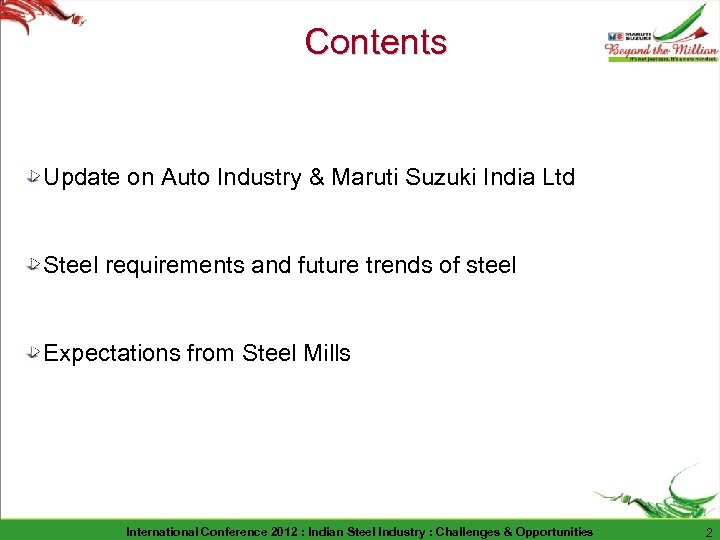 Contents Update on Auto Industry & Maruti Suzuki India Ltd Steel requirements and future