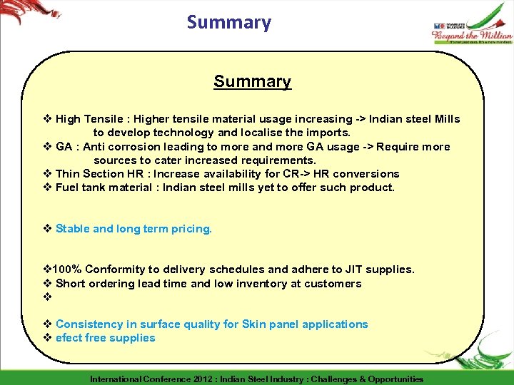 Summary v High Tensile : Higher tensile material usage increasing -> Indian steel Mills