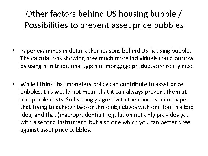 Other factors behind US housing bubble / Possibilities to prevent asset price bubbles •