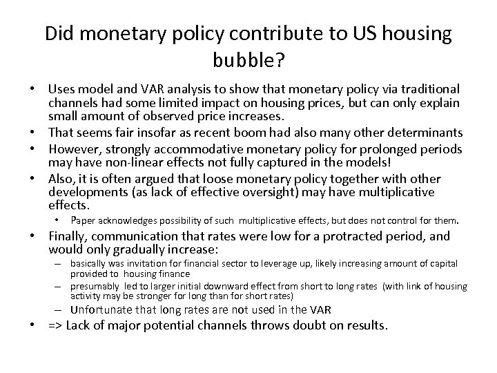 Did monetary policy contribute to US housing bubble? • Uses model and VAR analysis