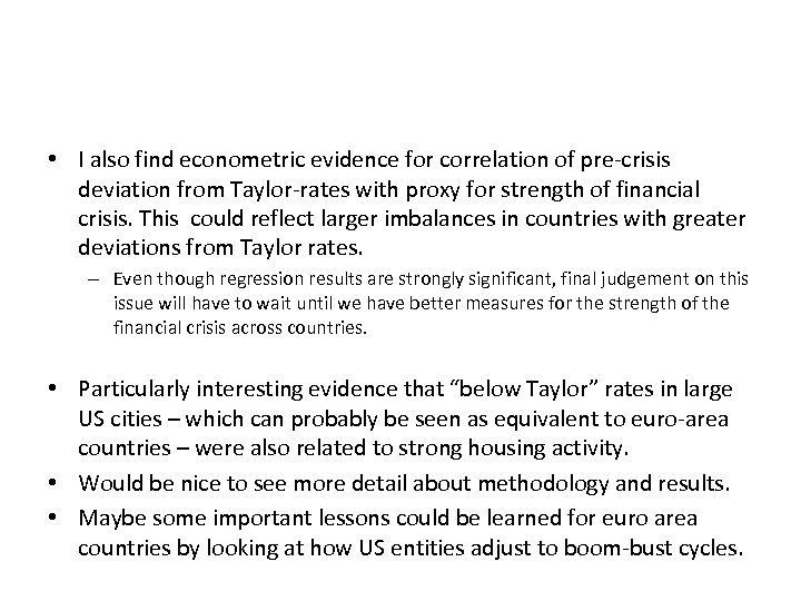  • I also find econometric evidence for correlation of pre-crisis deviation from Taylor-rates