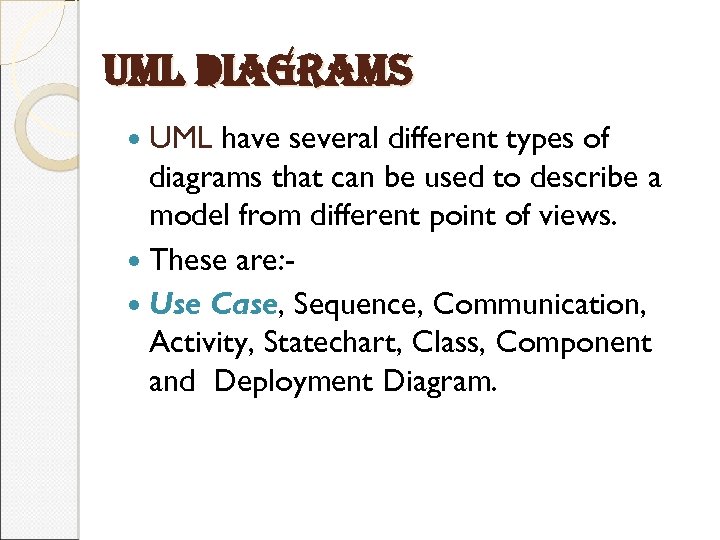 uml diagrams UML have several different types of diagrams that can be used to