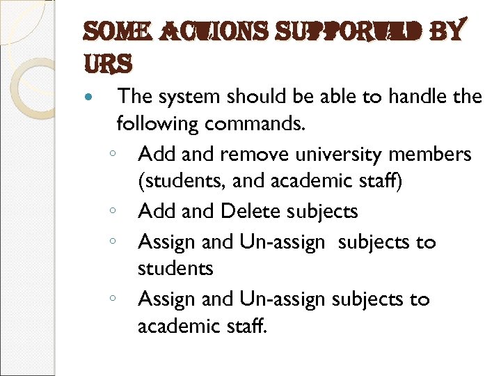 some actions supported by urs The system should be able to handle the following