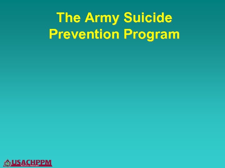 The Army Suicide Prevention Program 