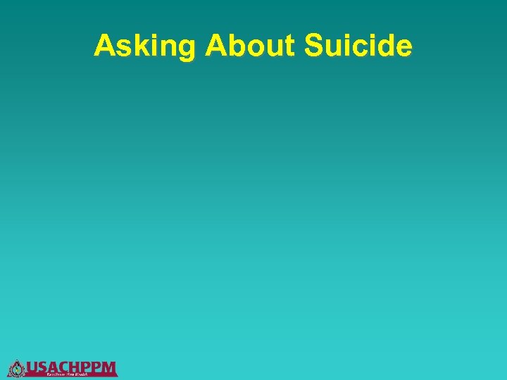 Asking About Suicide 