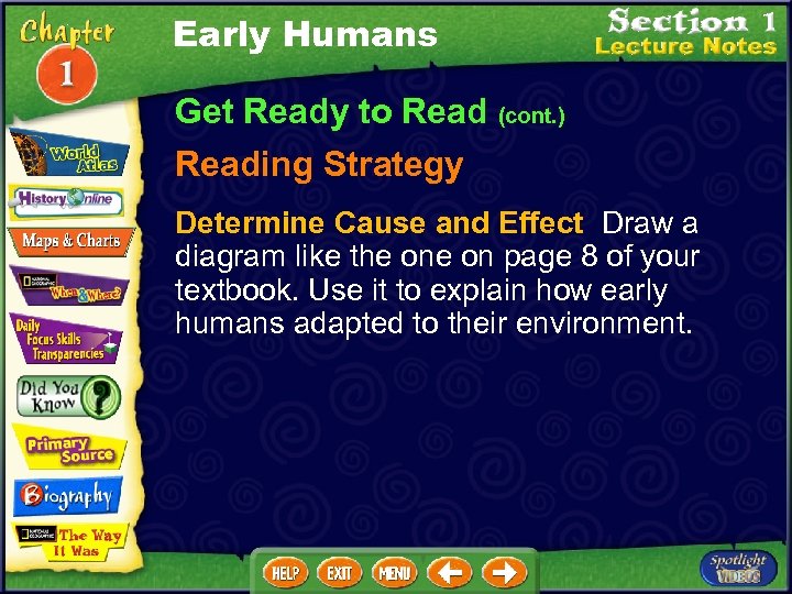 Early Humans Get Ready to Read (cont. ) Reading Strategy Determine Cause and Effect