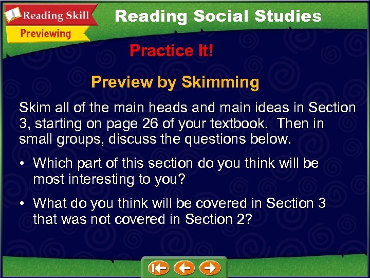Reading Social Studies Practice It! Preview by Skimming Skim all of the main heads