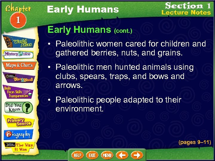 Early Humans (cont. ) • Paleolithic women cared for children and gathered berries, nuts,