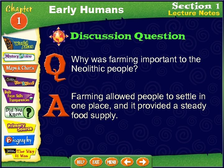 Early Humans Why was farming important to the Neolithic people? Farming allowed people to