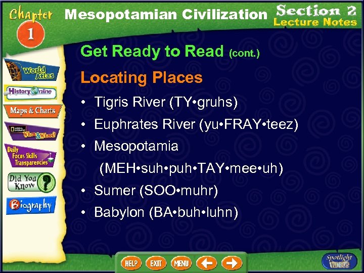 Mesopotamian Civilization Get Ready to Read (cont. ) Locating Places • Tigris River (TY