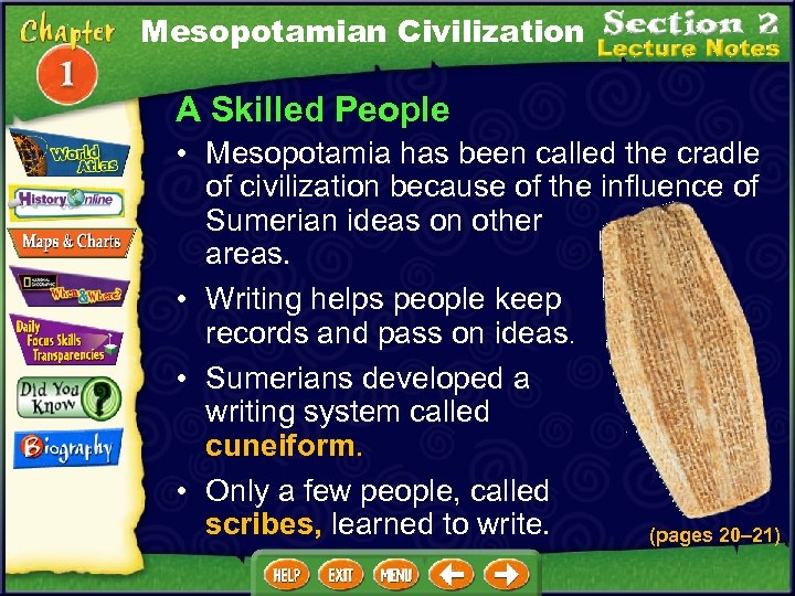 Mesopotamian Civilization A Skilled People • Mesopotamia has been called the cradle of civilization
