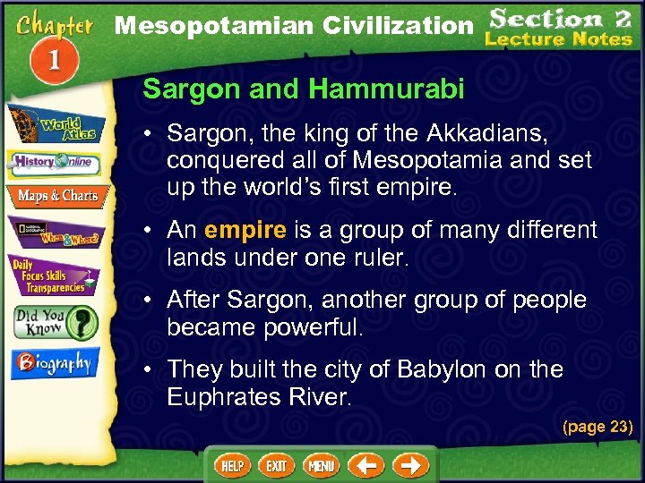 Mesopotamian Civilization Sargon and Hammurabi • Sargon, the king of the Akkadians, conquered all