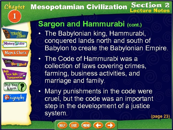 Mesopotamian Civilization Sargon and Hammurabi (cont. ) • The Babylonian king, Hammurabi, conquered lands