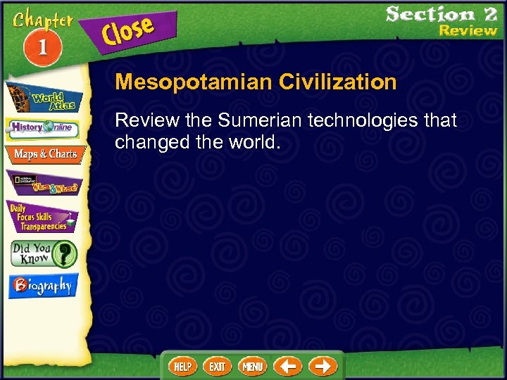 Mesopotamian Civilization Review the Sumerian technologies that changed the world. 