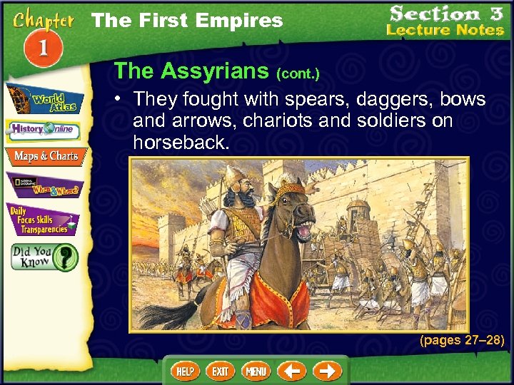 The First Empires The Assyrians (cont. ) • They fought with spears, daggers, bows