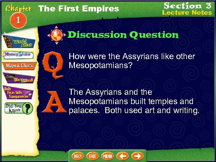 The First Empires How were the Assyrians like other Mesopotamians? The Assyrians and the