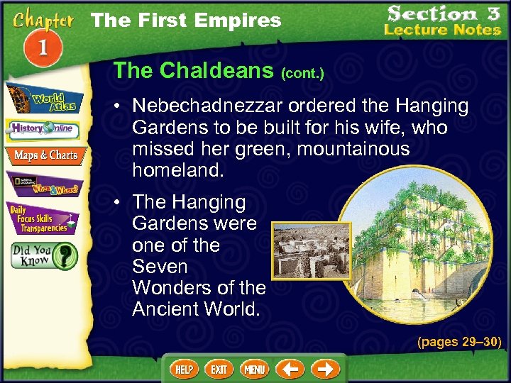 The First Empires The Chaldeans (cont. ) • Nebechadnezzar ordered the Hanging Gardens to