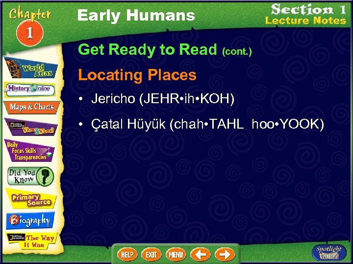 Early Humans Get Ready to Read (cont. ) Locating Places • Jericho (JEHR •
