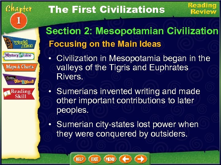 The First Civilizations Section 2: Mesopotamian Civilization Focusing on the Main Ideas • Civilization