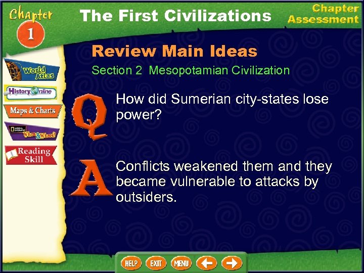 The First Civilizations Review Main Ideas Section 2 Mesopotamian Civilization How did Sumerian city-states
