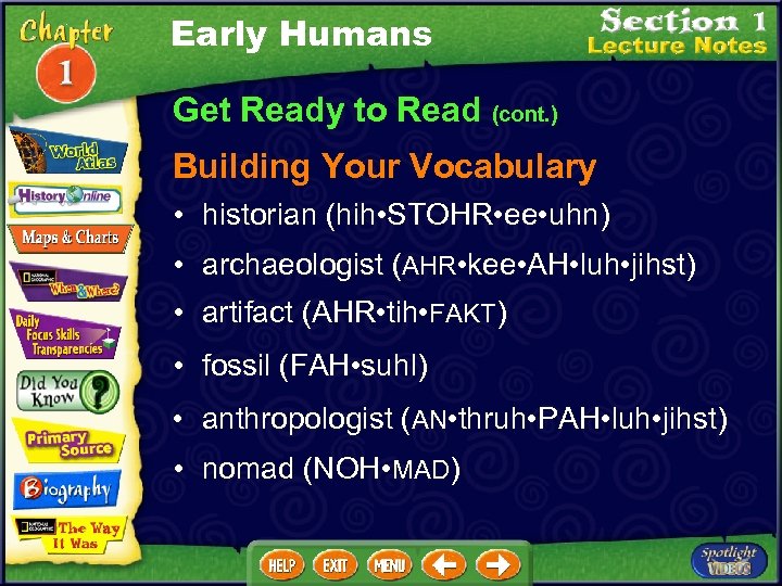 Early Humans Get Ready to Read (cont. ) Building Your Vocabulary • historian (hih