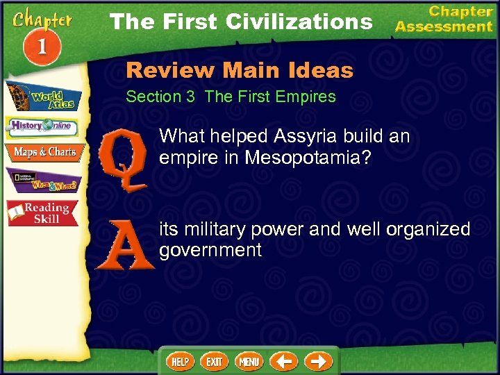 The First Civilizations Review Main Ideas Section 3 The First Empires What helped Assyria