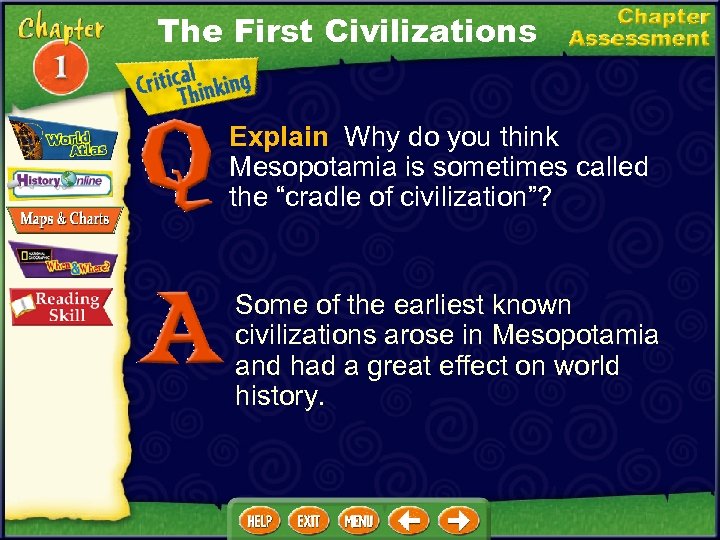 The First Civilizations Explain Why do you think Mesopotamia is sometimes called the “cradle