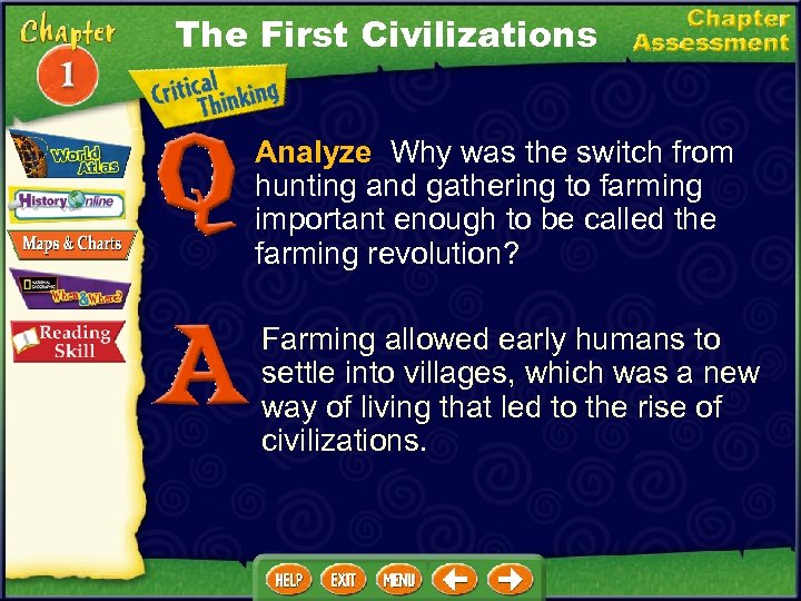 The First Civilizations Analyze Why was the switch from hunting and gathering to farming