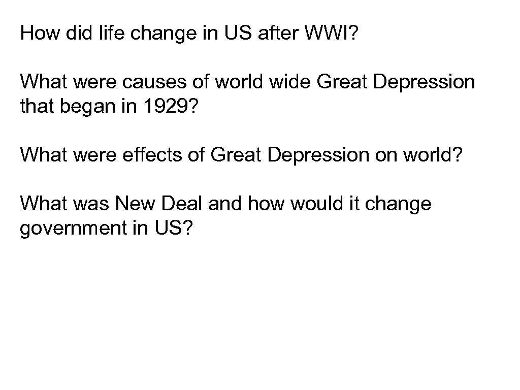 How did life change in US after WWI? What were causes of world wide