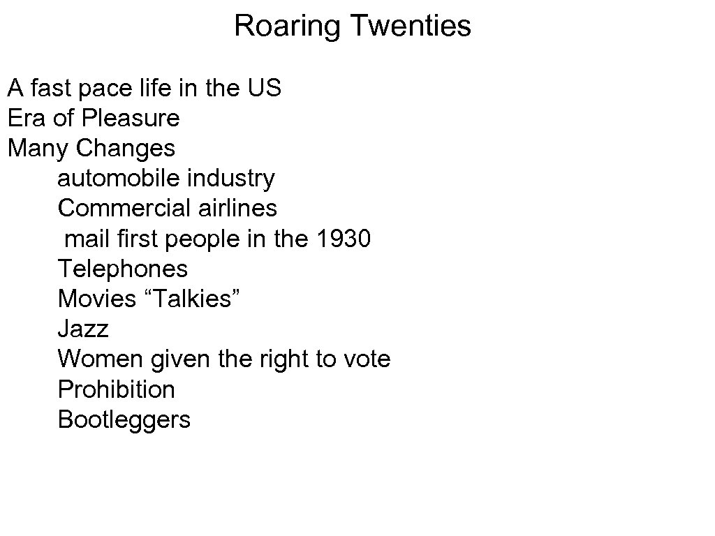 Roaring Twenties A fast pace life in the US Era of Pleasure Many Changes