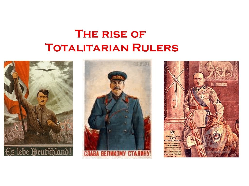 The rise of Totalitarian Rulers 