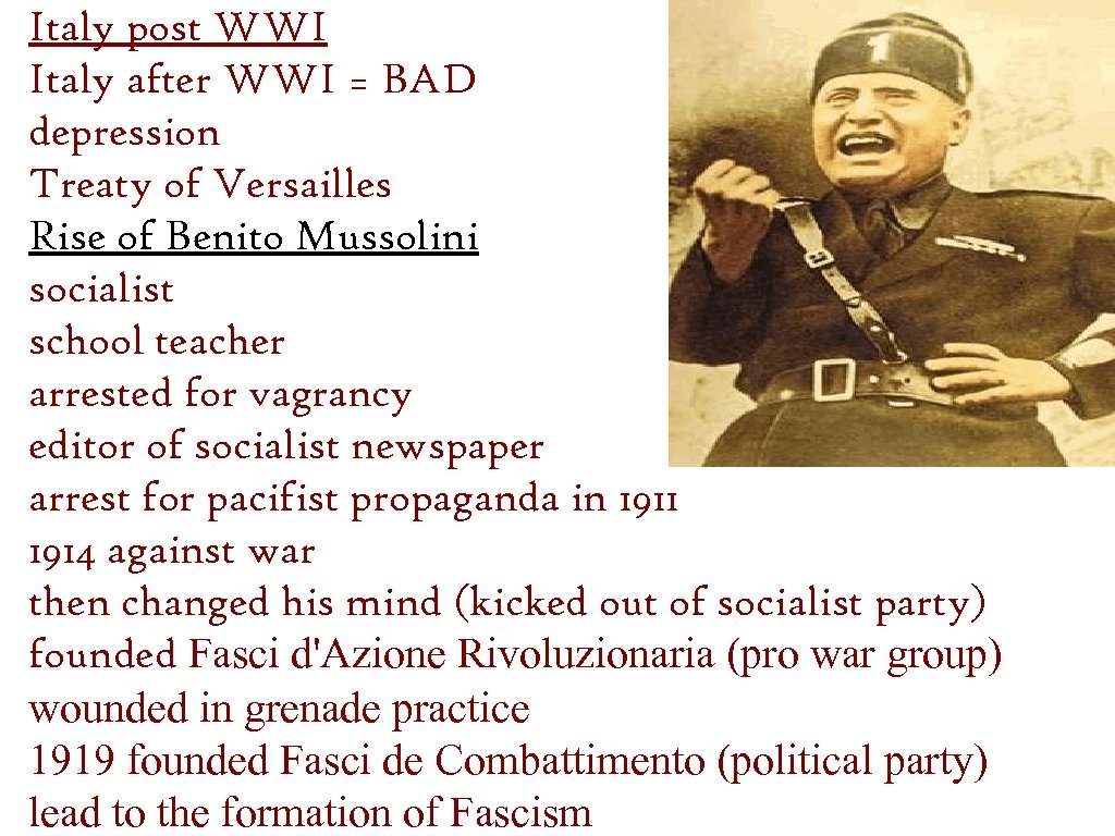 Italy post WWI Italy after WWI = BAD depression Treaty of Versailles Rise of