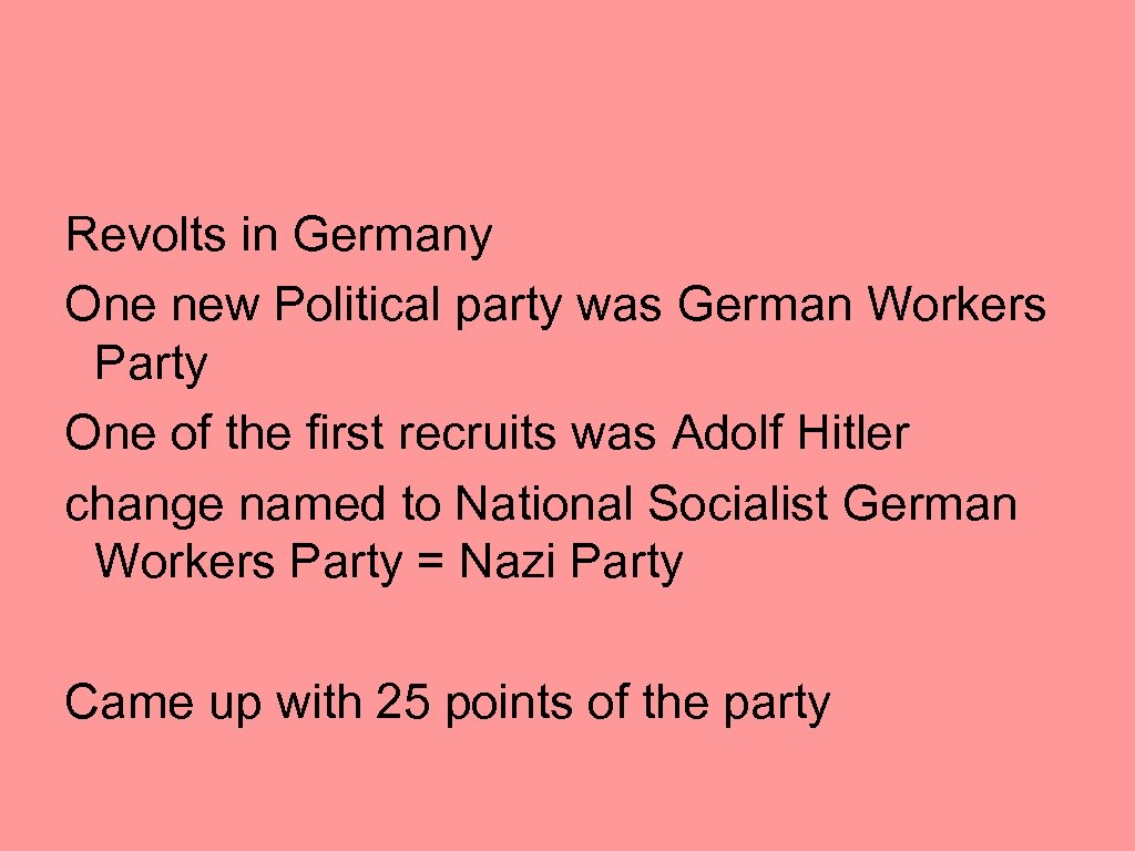 Revolts in Germany One new Political party was German Workers Party One of the