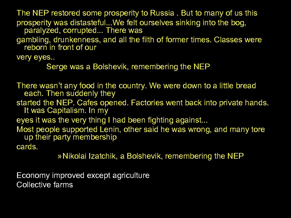 The NEP restored some prosperity to Russia. But to many of us this prosperity