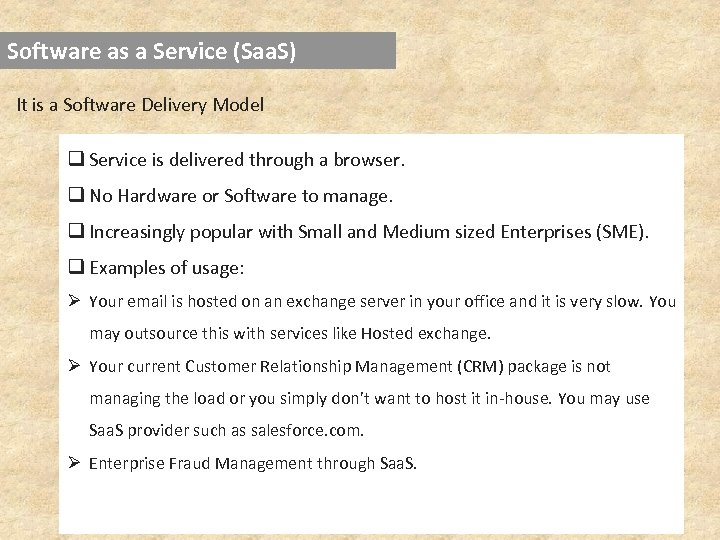 Software as a Service (Saa. S) It is a Software Delivery Model q Service