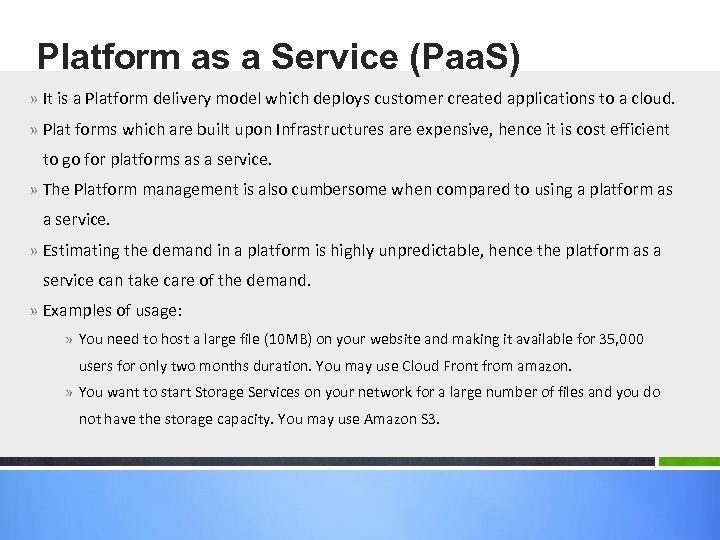 Platform as a Service (Paa. S) » It is a Platform delivery model which