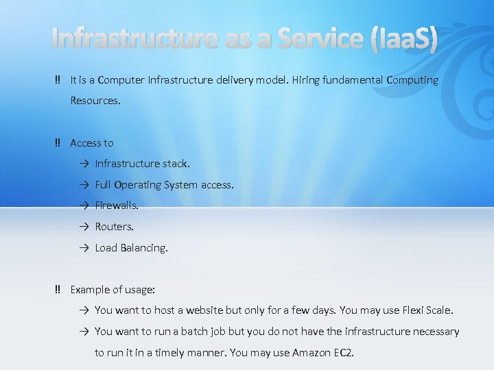 Infrastructure as a Service (Iaa. S) ‼ It is a Computer Infrastructure delivery model.