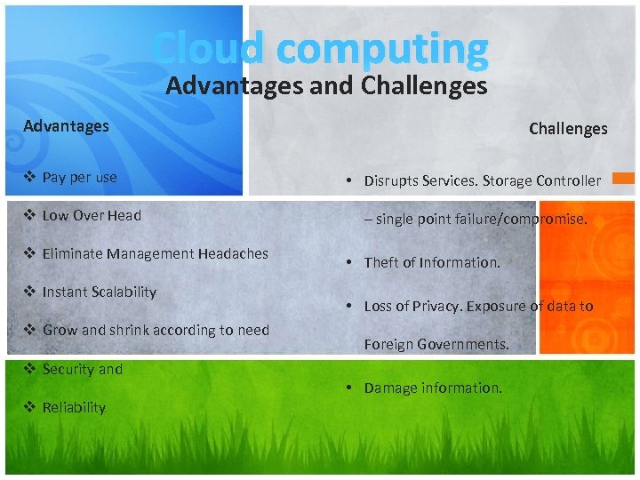 Cloud computing Advantages and Challenges Advantages v Pay per use v Low Over Head