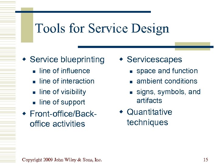 Tools for Service Design w Service blueprinting n n line of influence line of
