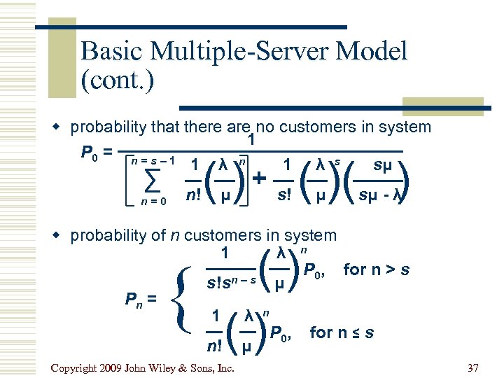 Basic Multiple-Server Model (cont. ) w probability that there are no customers in system