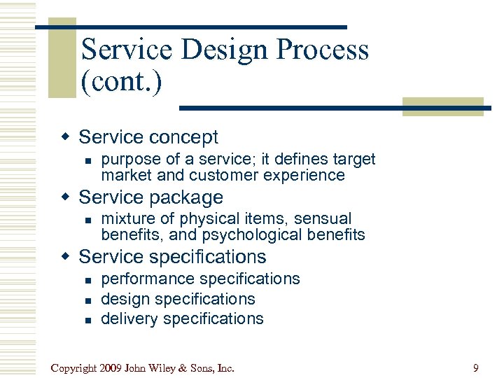 Service Design Process (cont. ) w Service concept n purpose of a service; it