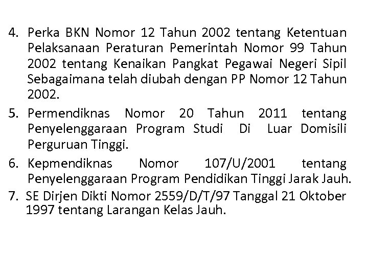4. Perka BKN Nomor 12 Tahun 2002 tentang Ketentuan Pelaksanaan Peraturan Pemerintah Nomor 99